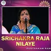 About Srichakra Raja Nilaye Song