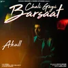 About Chali Gayi Barsaat Song