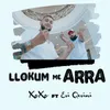 About Llokum me Arra Song