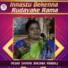 About Innastu Bekenna Rudayake Rama Song