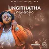 About Ungithatha Ungibeke Song