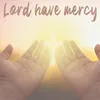 About Lord Have Mercy Song