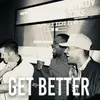 About Get Better Song