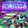 About looney goons Song