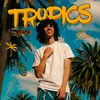 About Tropics Song