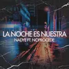 La Noche Es Nuestra