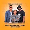 About Tell Me What To Do Song