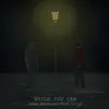 About While You Can Song