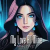 About My Love All Mine Song