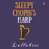 Chopin's Harp Lullaby (Nocturne Op.9 No.1)