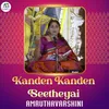 About Kanden Kanden Seetheyai Song