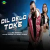 About Dil Delo Toke Song