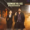 About Gundeya Ke Byaah Rakhi Song