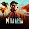 About Pé Na Areia Song