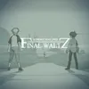 About Final Waltz Song