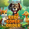 Kedi, Köpek, Ördek