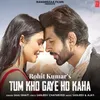 About Tum Kho Gaye Ho Kaha Song