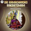 About Sri Ramachandro Rakshitomam Song