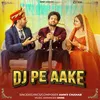 About DJ Pe Aake Song