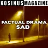 Factual Drama Sad