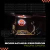 About Borrachos Perdidos Song
