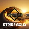 About Strike Gold Song