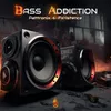 About Bass Addiction Song