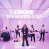 About Dios Ha Sido Bueno Song