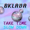 Slow Down