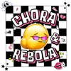 About Chora e Rebola Song