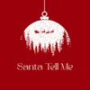About Santa Tell Me Song