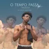 About O Tempo Passa Song