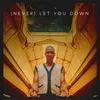 About (Never) Let You Down Song