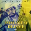 About Tomame O Dejame Song