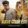 About Nase Chak Em Song