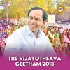 About TRS Vijayothsava Geetham 2018 Song