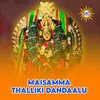 About Maisamma Thalliki Dandaalu Song