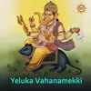 About Yeluka Vahanamekki Song