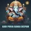 About Aadi Pooja Ganaa Deepam Song