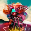 About Pillar to Post Song