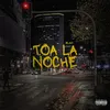 About TOA LA NOCHE Song
