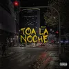 TOA LA NOCHE