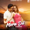About Mera Dil Darda Song