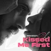 About She Kissed Me First Song