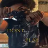 About Dont play Song