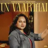 About Un Vaarthai Song