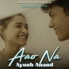 About Aao Na Song