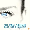 About Blue Eyed & Innocent Song