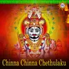 About Chinna Chinna Chethulaku Song