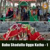 Baba Shadulla Oggu Katha - 1